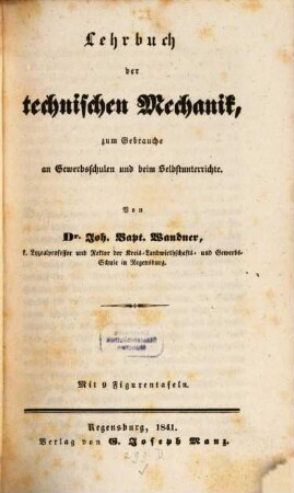Lehrbuch der technischen Mechanik : zum Gebrauche an Gewerbsschulen und beim Selbstunterrichte