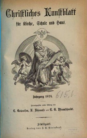 Christliches Kunstblatt für Kirche, Schule u. Haus. [16]. 1874
