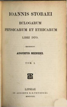 Ioannis Stobaei eclogarum physicarum et ethicarum libri duo, 1