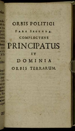 Pars Secunda. Complectens Principatus Et Dominia Orbis Terrarum