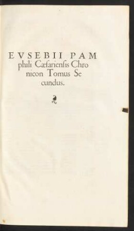 Eusebii Pamphili Caesariensis Chronicon Tomus Secundus.