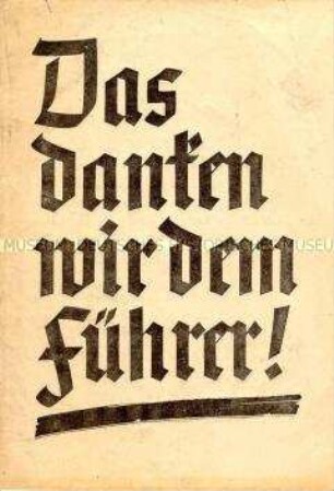 Illustrierte Propagandaschrift zur Volksabstimmung über den Anschluss Österreichs an das Deutsche Reich