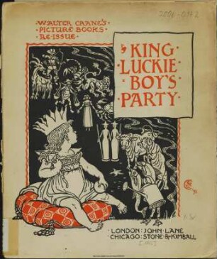King Luckie-boy's Party / [Illustr.:] Walter Crane. - (Walter Crane's Picture Books. Re-issue ; 2)