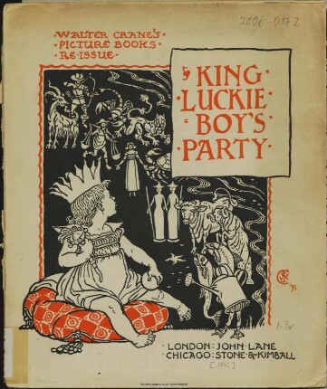 King Luckie-boy's Party / [Illustr.:] Walter Crane. - (Walter Crane's Picture Books. Re-issue ; 2)