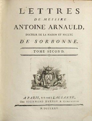 Oeuvres de Messire Antoine Arnauld, 2. Lettres : 296-624