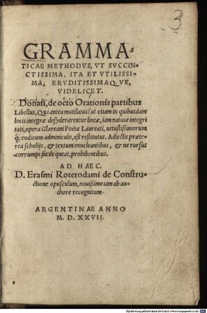 Grammaticae methodus ut succinctissima, ita et utilissima, eruditissimaque videlicet, Donati de octo orationis partibus Libellus