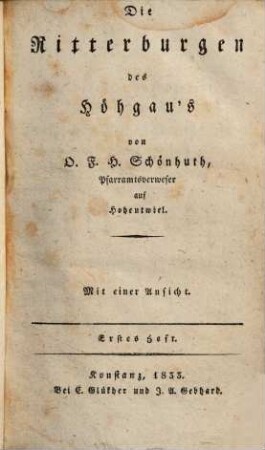Die Ritterburgen des Höhgau's : Mit Ansichten, 1. Hohentwiel. - 4 Bl., 76 S. : 1 Ill.