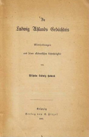 Zu Ludwig Uhlands Gedächtnis : Mittheilungen aus seiner akad. Lehrthätigkeit