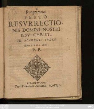 Programma Festo Resurrectionis Domini Nostri Jesu Christi In Academia Iulia : Anno MDCLXVII P.P.