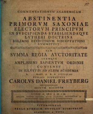 Commentationem acad. de abstinentia primorum Saxoniae electorum principum in suscipienda stabiliendaque Lutheri doctrina