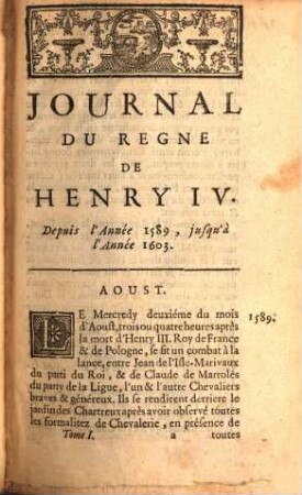 Journal du Regne de Henry IV. Roi de France, et de Navarre : Tiré sur un Manuscrit du tems. 1. - Getr. Zählung : 1 Portr.