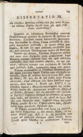 Dissertatio III. An Christus Dominus ultimo vitæ suæ anno in coena ultima Pascha legale cum esu agni paschalis celebraverit