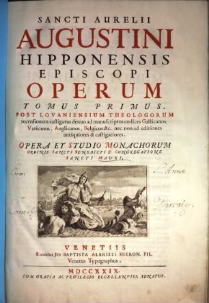 Sancti Aurelii Augustini Hipponensis Episcopi Operum Tomus 1 - 11 : opera et studio monachorum ordinis Sancti Benedicti e congregatione Sancti Mauri, 1