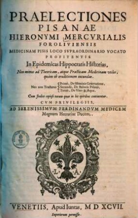 Praelectiones Pisanae Hieronymi Mercurialis ... in epidemicas Hippocratis historias