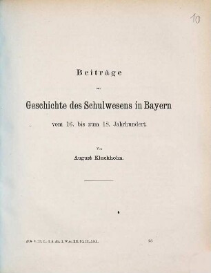 Beiträge zur Geschichte des Schulwesens in Bayern : vom 16. bis zum 18. Jahrhundert