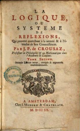 La Logique Ou Systeme De Reflexions : Qui peuvent contribuer à la netteté & à l'étendue de nos Connoissances, 2