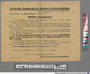 Militärischer Tagesbericht der Münchner Neuesten Nachrichten, München, Donnerstag, 28. März 1918, nachmittags 1 1/2 Uhr : Amtliche Meldung. W.T.B. Großes Hauptquartier, 28. März vormittags ; Westlicher Kriegsschauplatz: Auf dem Schlachtfeld in Frankreich führte der Engländer erneut frische, aus anderen Fronten herausgezogene Divisionen unseren Truppen entgegen ...