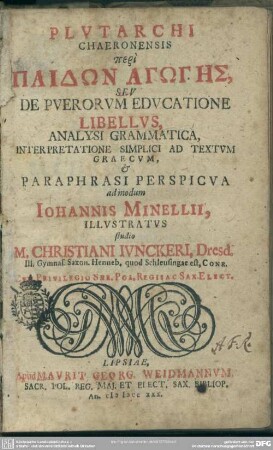 Plutarchi Chaeronensis Peri Paidōn Agōgēs Seu ... : Analysi Grammatica, Interpretatione Simplici Ad Textum Graecum, & Paraphrasi Perspicua ad modum Johannis Minellii ...