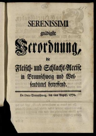 Serenissimi gnädigste Verordnung, die Fleisch- und Schlacht-Accise in Braunschweig und Wolfenbüttel betreffend : De dato Braunschweig, den 6ten August 1770