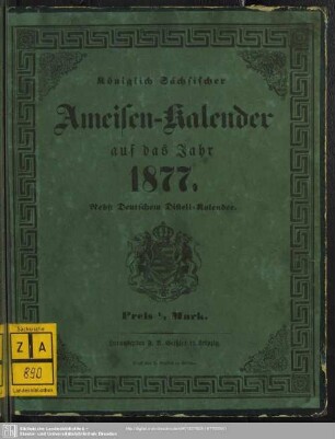 1877: Königlich-Sächsischer Ameisen-Kalender : auf das Jahr ...