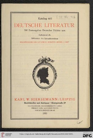Nr. 602: Katalog: Deutsche Literatur : 500 Erstausgaben deutscher Dichter usw. : enthaltend die Bibliothek des Literarhistorikers Professor Dr. Ludwig Hirzel - Bern † 1897
