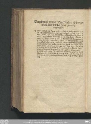 Verzeichniß einiger Druckfehler, so der geneigte Leser mit der Feder zu corrigiren beliebe.