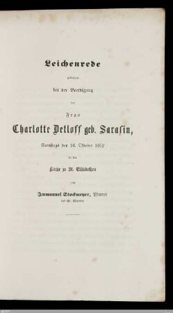 Leichenrede gehalten bei der Beerdigung der Frau Charlotte Detloff geb. Sarasin : Samstags den 16. Oktober 1852 in der Kirche zu St. Elisabethen
