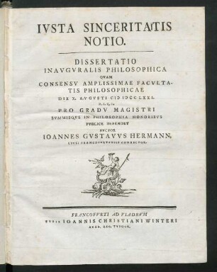 Iusta Sinceritatis Notio : Dissertatio Inauguralis Philosophica Quam Consensu Amplissimae Facultatis Philosophicae Die X. Augusti MDCCLXXI. ... Pro Gradu Magistri ...