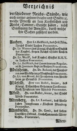 Verzeichnis verschiedener Reichs-Stände, wie auch einiger andern Grafen und Städte ect. welche Processe an dem Kayserlichen und Reichs-Cammer-Gericht haben, nebst Beyfügung der Anwälde, durch welche ihre Sachen geführet werden.