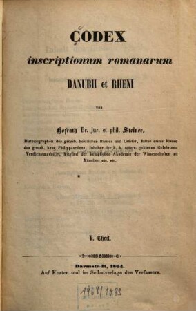 Codex inscriptionum romanarum Danubii et Rheni, 5. Inscriptiones Germaniae primae, Germaniae secundae, Raetiae primae, Raetiae secundae, Norici, Pannoniae primae