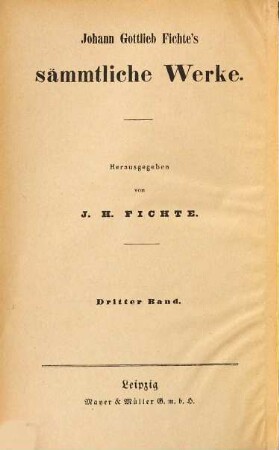 Johann Gottlieb Fichte's sämmtliche Werke, 3. Abt. 2 A, Zur Rechts- und Sittenlehre ; Bd. 1