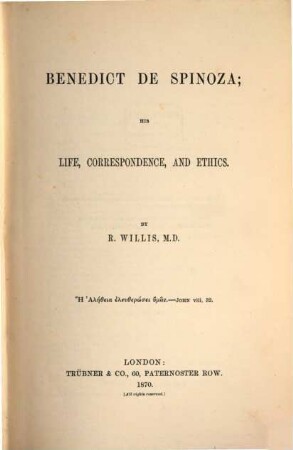 Benedict de Spinoza, His Life, Correspondence, and Ethics