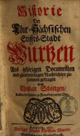 Historie der chur-sächsischen Stiffts-Stadt Wurtzen