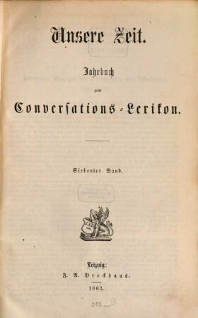 Unsere Zeit : deutsche Revue der Gegenwart ; Monatsschrift zum Conversationslexikon. 7. 1863
