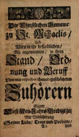 Heilsame Bewegungs-Gründe, sich von den Lüsten dieser Welt, insonderheit der Hurerey zu enthalten : Zu ererben den Segen des Herrn in dem Neuen Jahre, ... Der Christlichen Gemeinde zu St. Michaelis in Hamburg ... am Fest der Beschneidung Christi Ao. 1702. fürgestellet ...