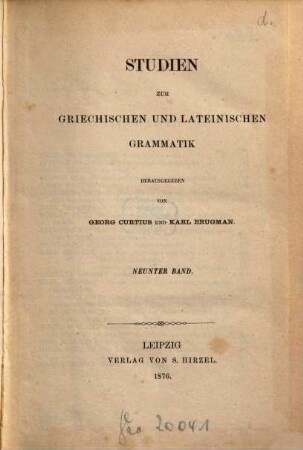 Studien zur griechischen und lateinischen Grammatik. 9. 1876