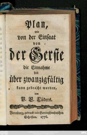 Plan, wie von der Einsaat von der Gerste die Einnahme bis über zwanzigfältig kann gebracht werden