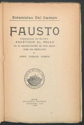Fausto : impresiones del gaucho Anastásio el Pollo en la representación de esta ópera