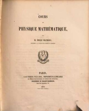 Traité de physique mathématique : Cours de physique mathématique, 1