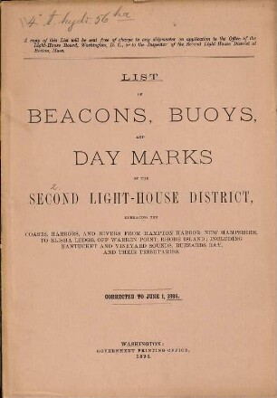 List of beacons, buoys, and day-marks in the Second Light-House District, embracing the coasts, harbors, and rivers, from Hampton Harbor, New Hampshire, to Warren Point, Rhode Island : including Nantucket and Vineyard Sound, Buzzards Bay, and their tributaries. 1896