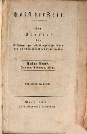 Geist der Zeit : ein Journal für Geschichte, Politik, Geographie, Staaten- und Kriegskunde und Literatur. 1821,1, 1821,1 = Jan. - März