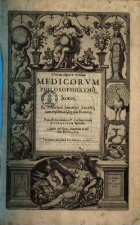Medicorum philosophorumque Icones : ex bibliotheca Joh. Sambuci, cum ejusdem ad singulas elogiis