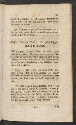 Unsere deutsche Butter der holländischen ähnlich zu machen.
