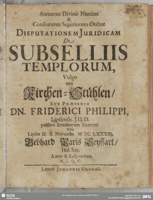 Annuente Divinô Numine & Consentiente Superiorum Ordine Disputationem Juridicam De Subselliis Templorum