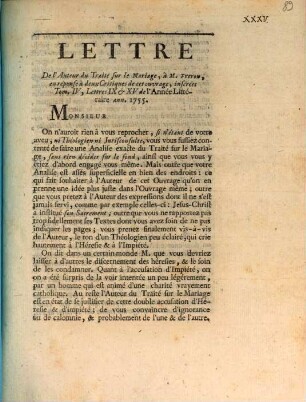 Lettre De l'Auteur du Traiè sur le Mariage, à M. Freron, en réponse à deux Critiques de cet ouvrage, insérées Tom. IV, Lettres IX & XV de l'Année Littérarie ann. 1755.