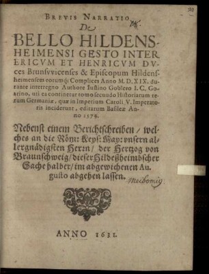 Brevis narratio de bello Hildensheimensi, gesto inter Ericum et Henricum, duces Brunsv. et episcopum Hildensheim eorumque complices a. 1519 durante interregno
