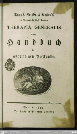 August Friedrich Hecker's der Arzeneywissenschaft Doktor's Therapia Generalis oder Handbuch der allgemeinen Heilkunde