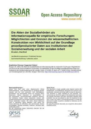 Die Akten der Sozialbehörden als Informationsquelle für empirische Forschungen: Möglichkeiten und Grenzen der wissenschaftlichen Konstruktion von Wirklichkeit auf der Grundlage prozeßproduzierter Daten aus Institutionen der Sozialverwaltung und der sozialen Arbeit
