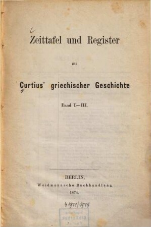 Griechische Geschichte. [4], Zeittafel und Register zu Curtius griechischer Geschichte Bd. 1 - 3
