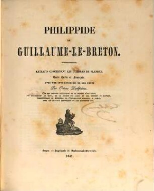 Philippide de Guillaume-le-Breton : Extraits concernant les guerres de Flandre ; Texte Latin et Français ; avec une introduction et des notes